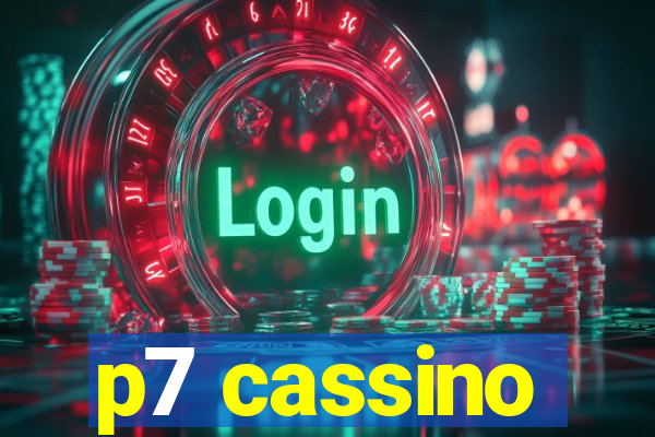 p7 cassino